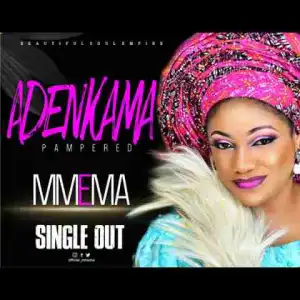 Mmema - Adenkama (Pampered)
